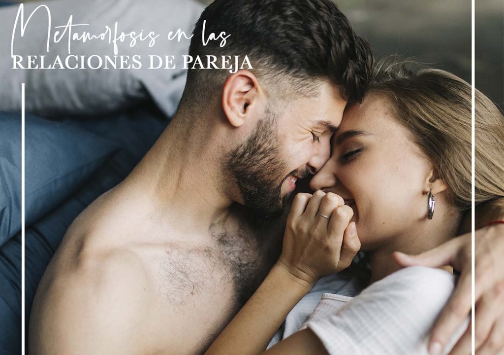 Metamorfosis en las relaciones de pareja